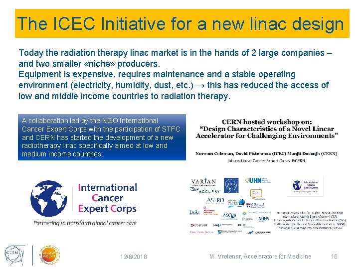 The ICEC Initiative for a new linac design Today the radiation therapy linac market