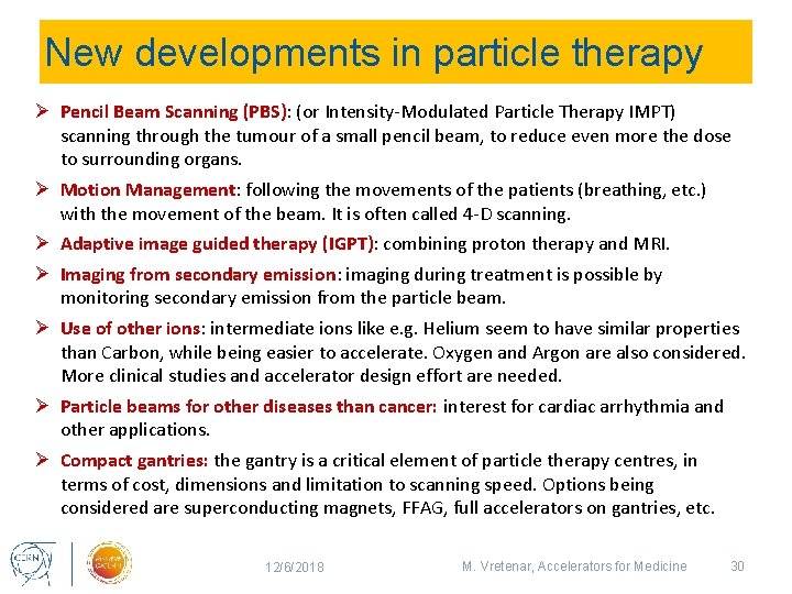 New developments in particle therapy Ø Pencil Beam Scanning (PBS): (or Intensity-Modulated Particle Therapy