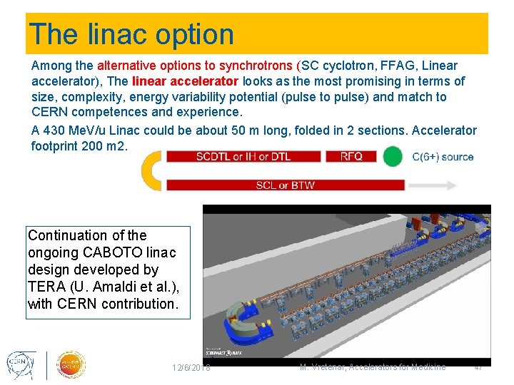 The linac option Among the alternative options to synchrotrons (SC cyclotron, FFAG, Linear accelerator),