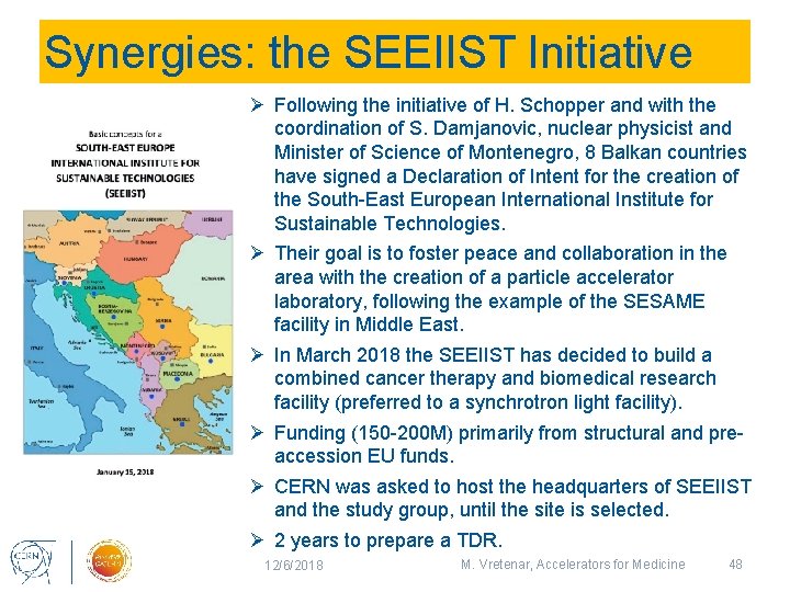 Synergies: the SEEIIST Initiative Ø Following the initiative of H. Schopper and with the