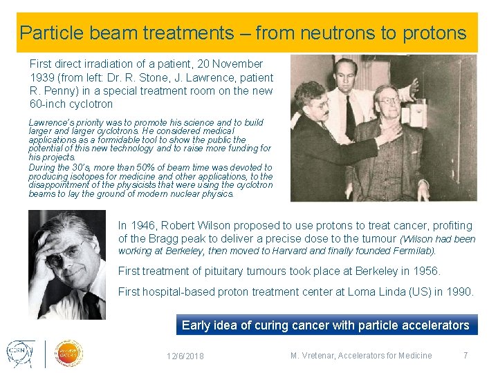 Particle beam treatments – from neutrons to protons First direct irradiation of a patient,