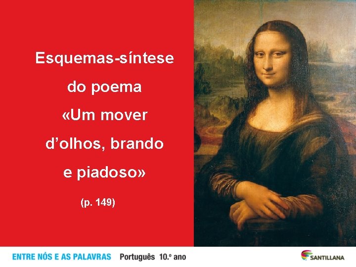 Esquemas-síntese do poema «Um mover d’olhos, brando e piadoso» (p. 149) 