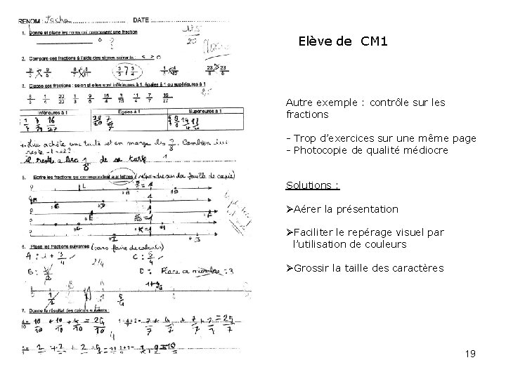 Elève de CM 1 Autre exemple : contrôle sur les fractions - Trop d’exercices
