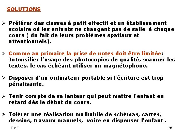 SOLUTIONS Ø Préférer des classes à petit effectif et un établissement scolaire où les