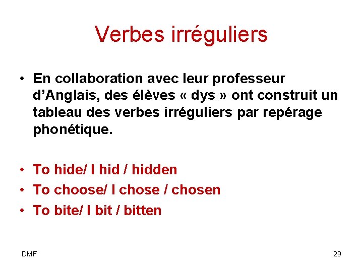 Verbes irréguliers • En collaboration avec leur professeur d’Anglais, des élèves « dys »