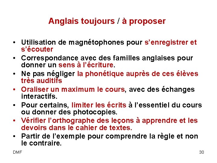 Anglais toujours / à proposer • Utilisation de magnétophones pour s’enregistrer et s’écouter •