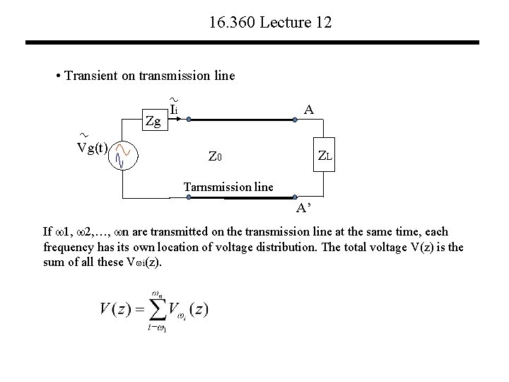 16. 360 Lecture 12 • Transient on transmission line Zg Vg(t) Ii A ZL