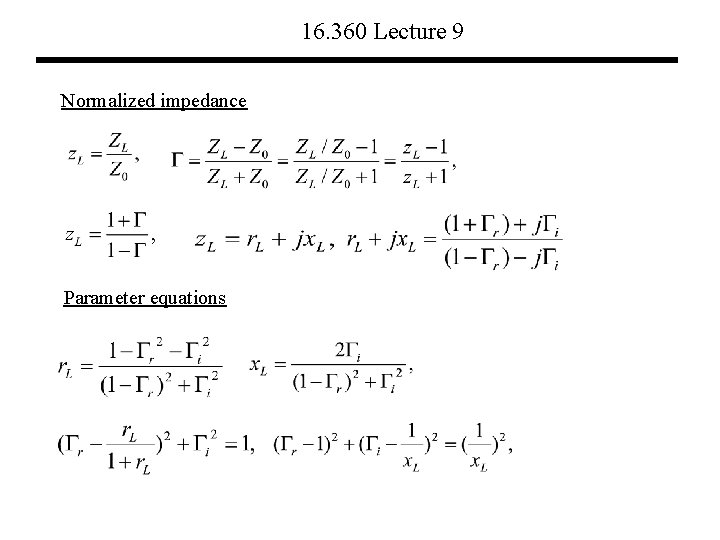 16. 360 Lecture 9 Normalized impedance Parameter equations 