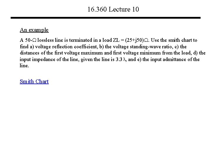 16. 360 Lecture 10 An example A 50 - lossless line is terminated in