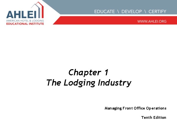 Chapter 1 The Lodging Industry Managing Front Office Operations Tenth Edition 