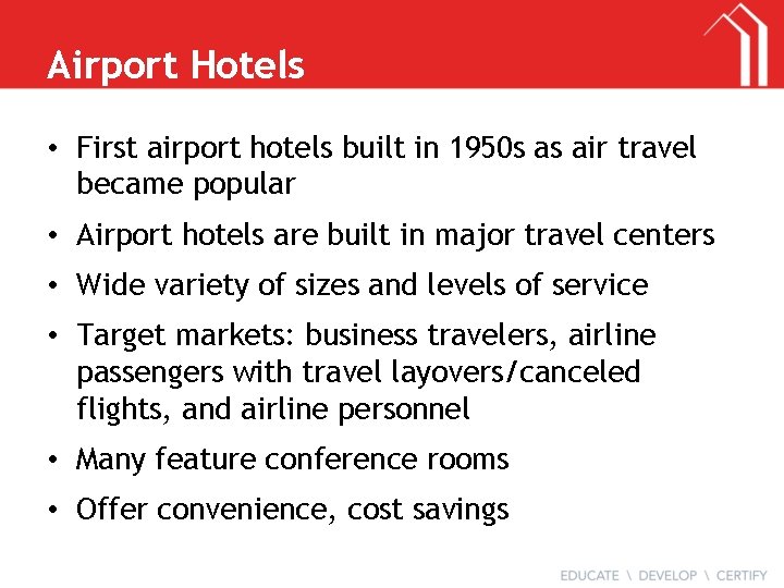 Airport Hotels • First airport hotels built in 1950 s as air travel became