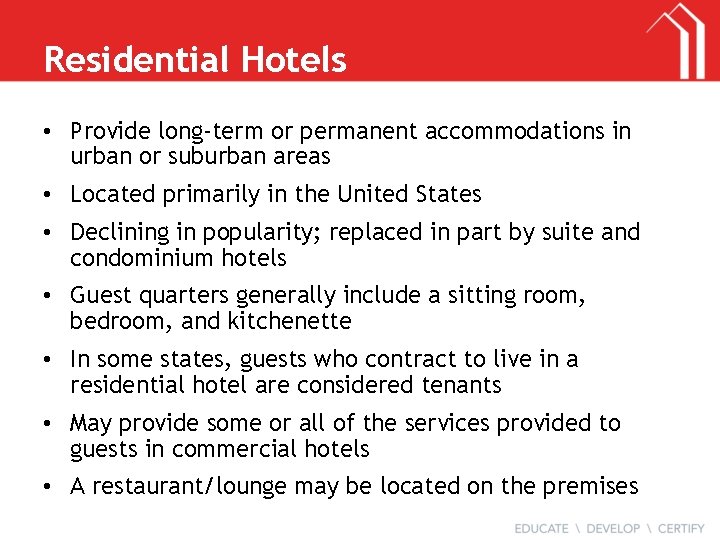 Residential Hotels • Provide long-term or permanent accommodations in urban or suburban areas •