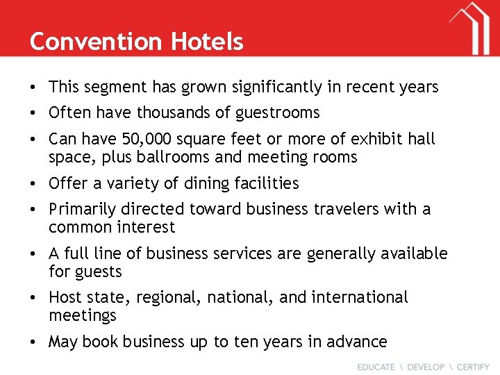 Convention Hotels • This segment has grown significantly in recent years • Often have