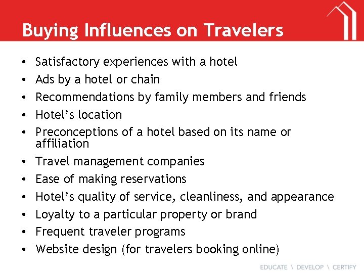 Buying Influences on Travelers • • • Satisfactory experiences with a hotel Ads by