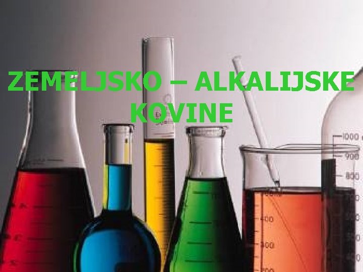 ZEMELJSKO – ALKALIJSKE KOVINE 