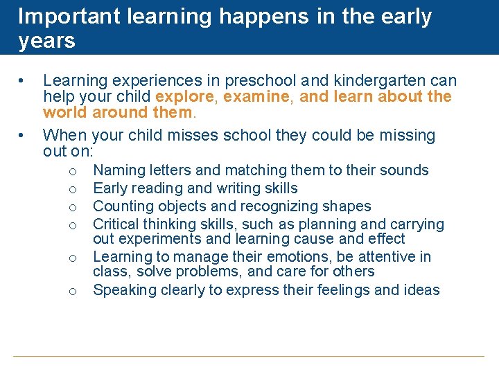 Important learning happens in the early years • • Learning experiences in preschool and