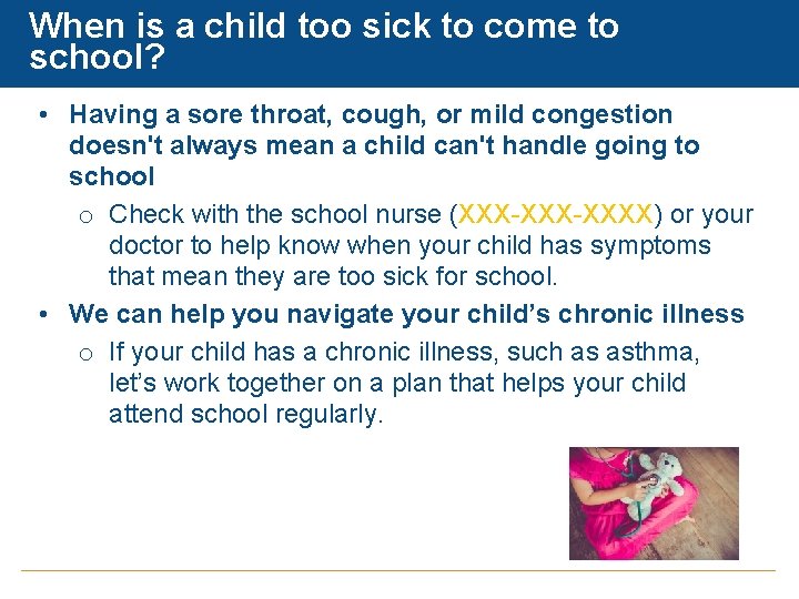 When is a child too sick to come to school? • Having a sore