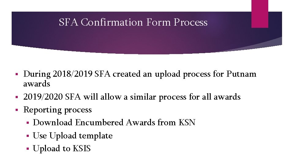 SFA Confirmation Form Process During 2018/2019 SFA created an upload process for Putnam awards SFA Confirmation Form Process During 2018/2019 SFA created an upload process for Putnam awards