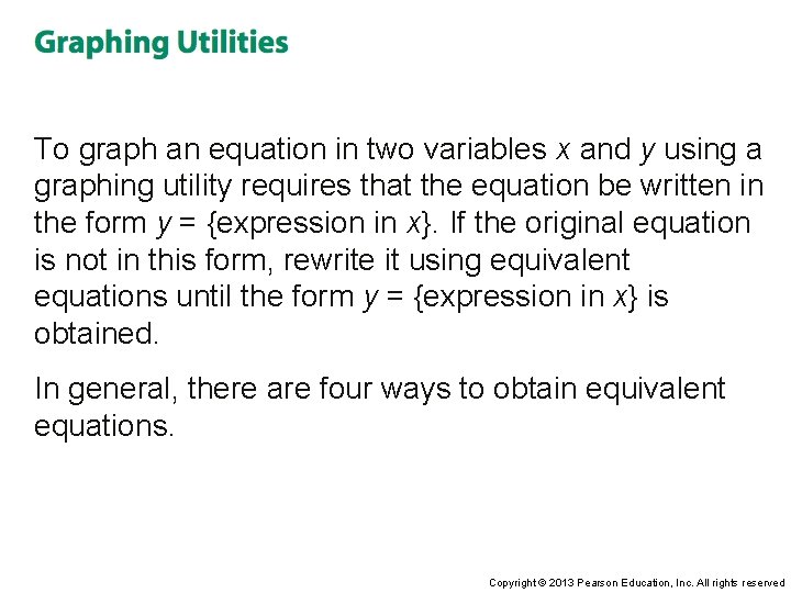 To graph an equation in two variables x and y using a graphing utility