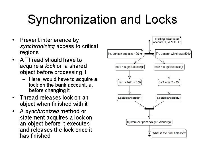 Synchronization and Locks • Prevent interference by synchronizing access to critical regions • A