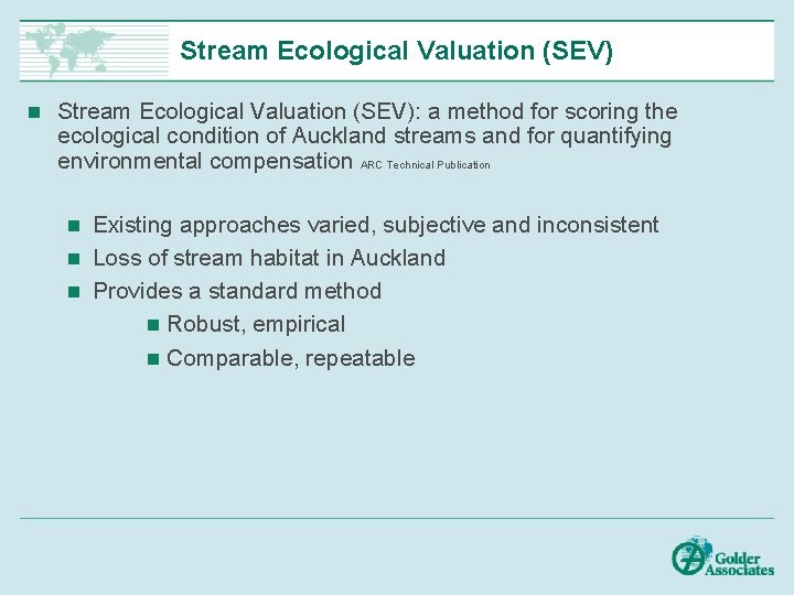 Stream Ecological Valuation (SEV) n Stream Ecological Valuation (SEV): a method for scoring the