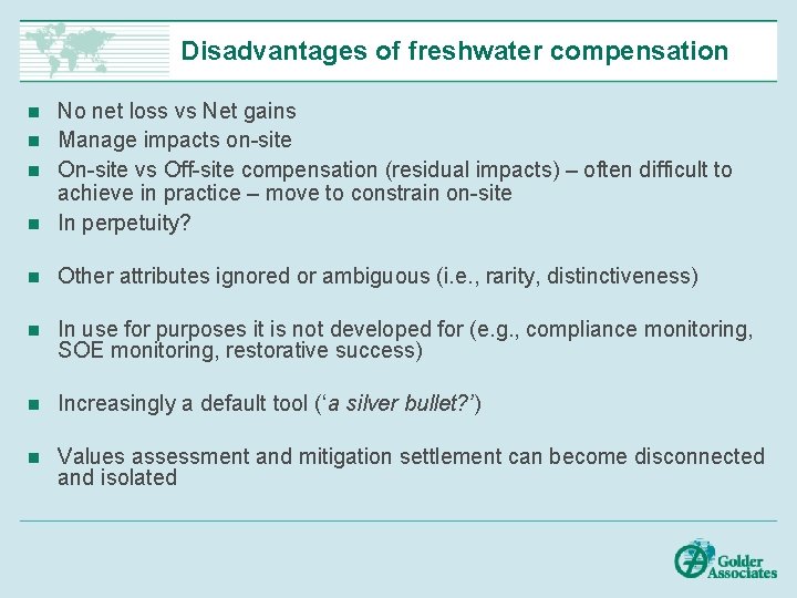 Disadvantages of freshwater compensation No net loss vs Net gains n Manage impacts on-site