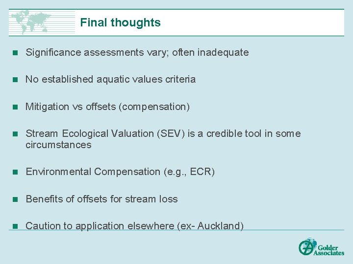 Final thoughts n Significance assessments vary; often inadequate n No established aquatic values criteria