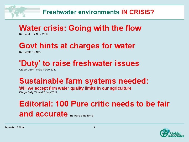 Freshwater environments IN CRISIS? Water crisis: Going with the flow NZ Herald 17 Nov.