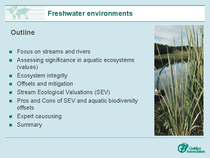 Freshwater environments Outline n n n n Focus on streams and rivers Assessing significance