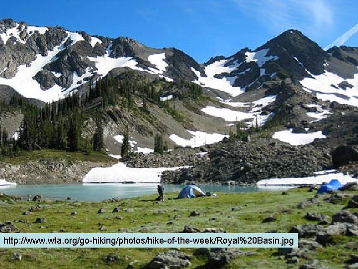 http: //www. wta. org/go-hiking/photos/hike-of-the-week/Royal%20 Basin. jpg http: //www. wta. org/go-hiking/photos/hike-of-the-week/Royal%20 Basin. jpg