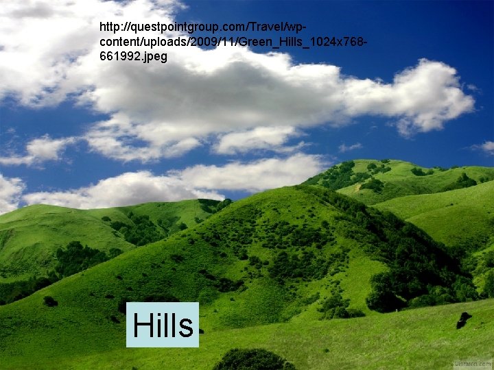 http: //questpointgroup. com/Travel/wpcontent/uploads/2009/11/Green_Hills_1024 x 768661992. jpeg Hills http: //questpointgroup. com/Travel/wpcontent/uploads/2009/11/Green_Hills_1024 x 768661992. jpeg Hills