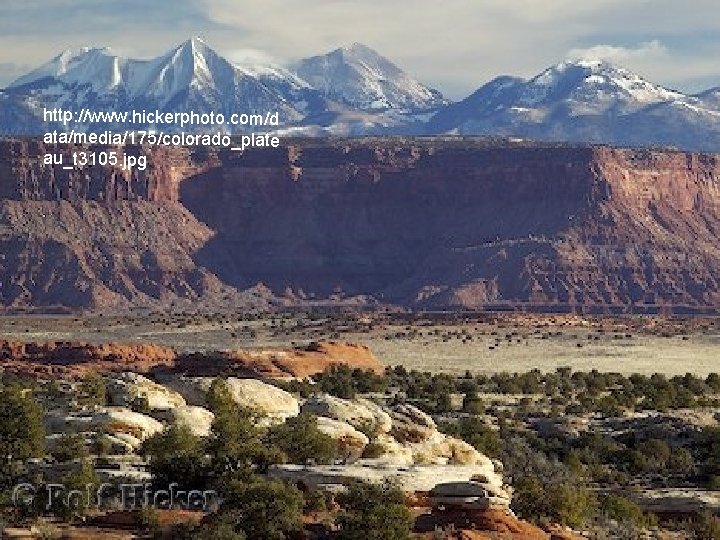 http: //www. hickerphoto. com/d ata/media/175/colorado_plate au_t 3105. jpg http: //www. hickerphoto. com/d ata/media/175/colorado_plate au_t 3105. jpg