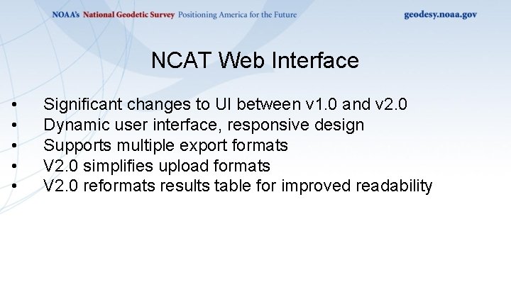 NCAT Web Interface • • • Significant changes to UI between v 1. 0 NCAT Web Interface • • • Significant changes to UI between v 1. 0