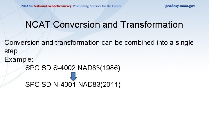 NCAT Conversion and Transformation Conversion and transformation can be combined into a single step NCAT Conversion and Transformation Conversion and transformation can be combined into a single step
