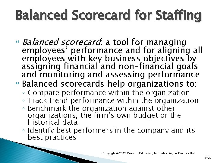 Balanced Scorecard for Staffing Balanced scorecard: a tool for managing employees’ performance and for
