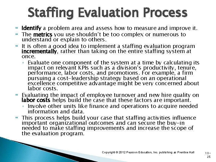 Staffing Evaluation Process Identify a problem area and assess how to measure and improve