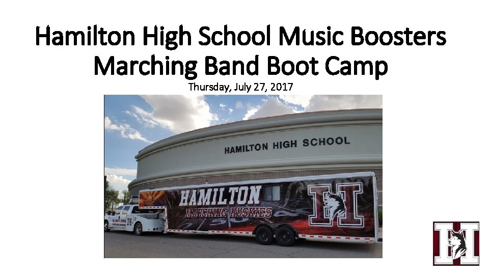 Hamilton High School Music Boosters Marching Band Boot Camp Thursday, July 27, 2017 