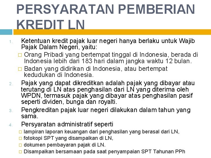 PERSYARATAN PEMBERIAN KREDIT LN 1. 2. 3. 4. Ketentuan kredit pajak luar negeri hanya