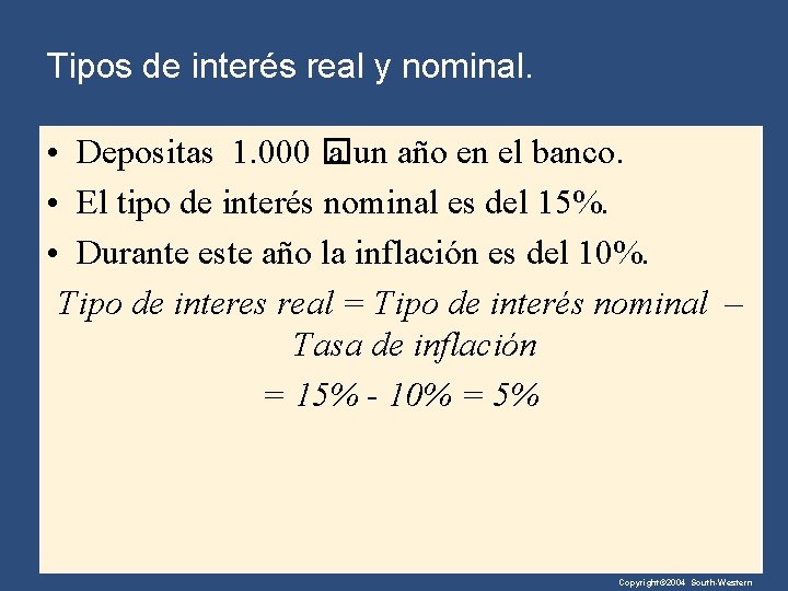 Tipos de interés real y nominal. • Depositas 1. 000 � a un año