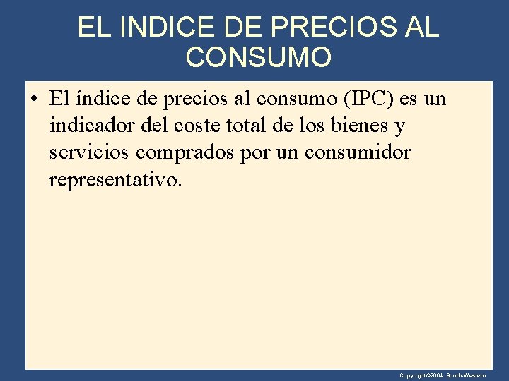 EL INDICE DE PRECIOS AL CONSUMO • El índice de precios al consumo (IPC)