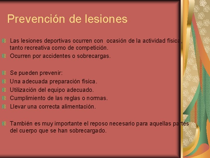 Prevención de lesiones Las lesiones deportivas ocurren con ocasión de la actividad física, tanto