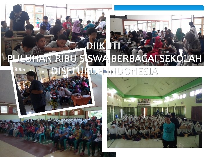 DIIKUTI PULUHAN RIBU SISWA BERBAGAI SEKOLAH DISELURUH INDONESIA 