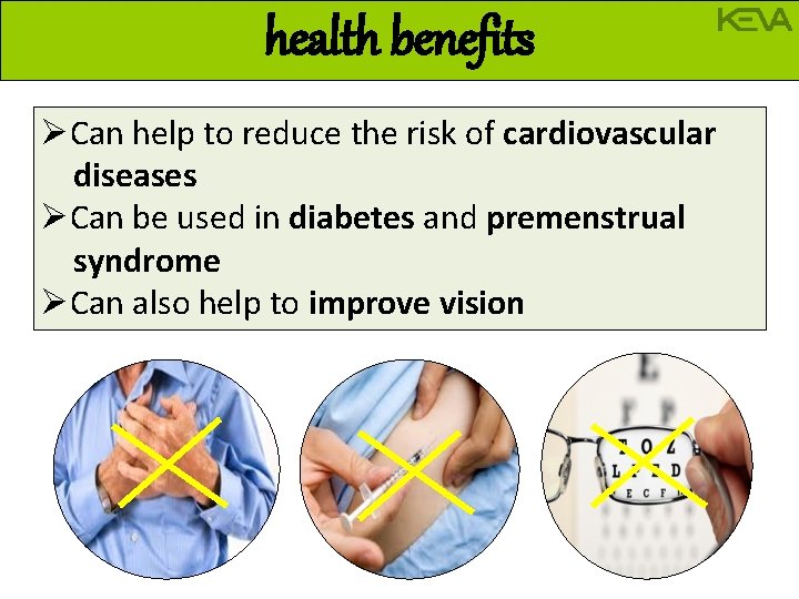 health benefits ØCan help to reduce the risk of cardiovascular diseases ØCan be used