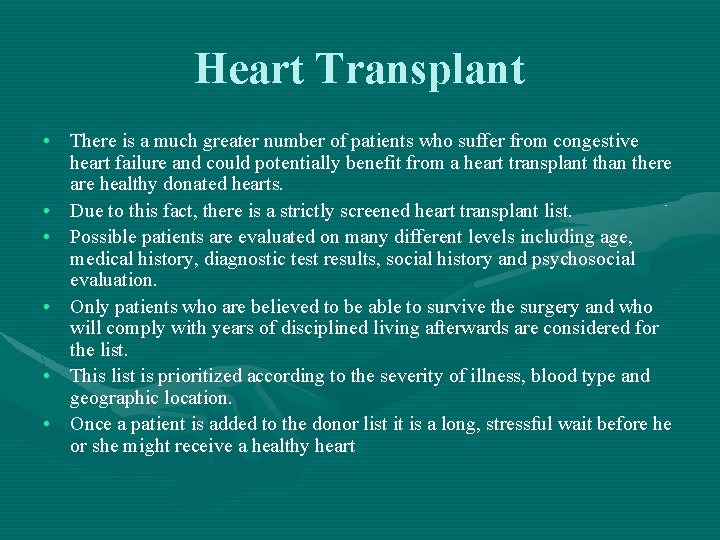 Heart Transplant • There is a much greater number of patients who suffer from