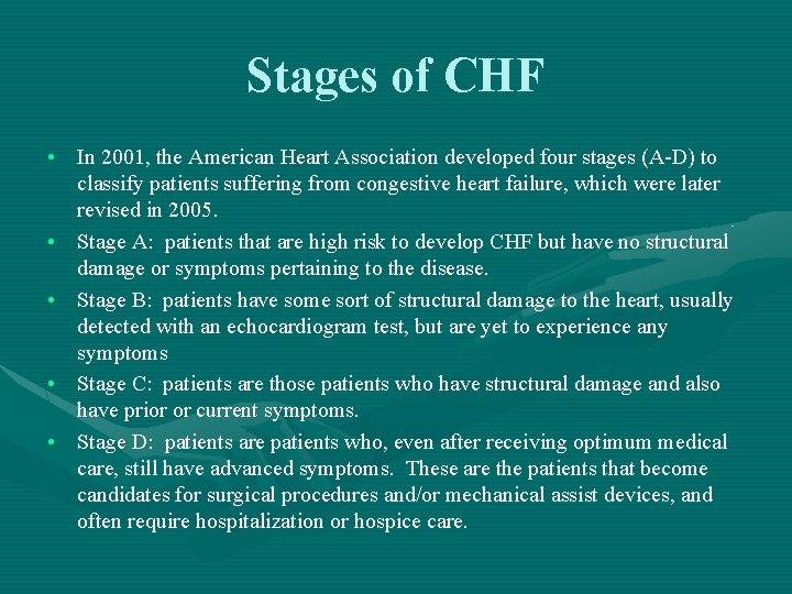 Stages of CHF • In 2001, the American Heart Association developed four stages (A-D)