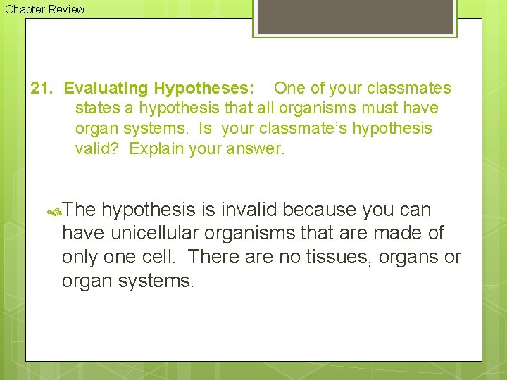 Chapter Review 21. Evaluating Hypotheses: One of your classmates states a hypothesis that all