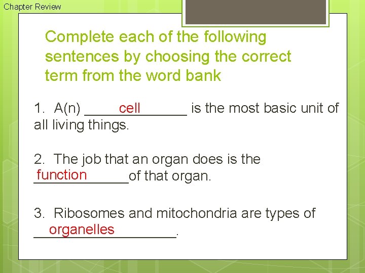 Chapter Review Complete each of the following sentences by choosing the correct term from