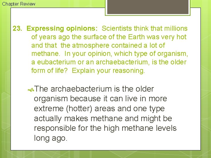 Chapter Review 23. Expressing opinions: Scientists think that millions of years ago the surface