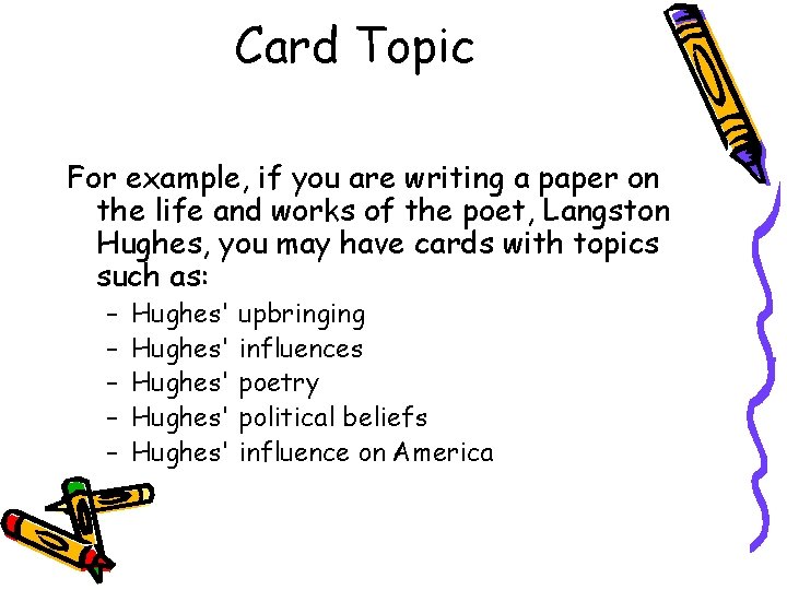 Card Topic For example, if you are writing a paper on the life and