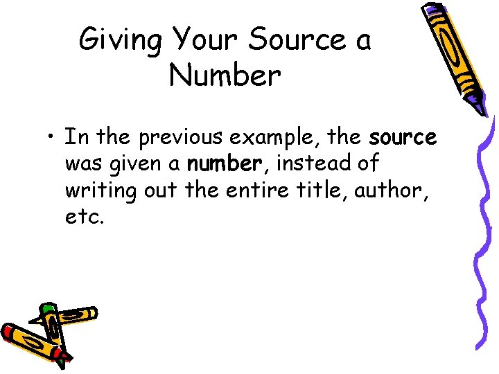 Giving Your Source a Number • In the previous example, the source was given